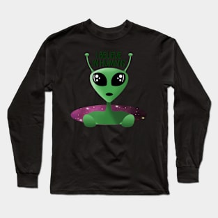 Alien UFO I Believe in Humans Long Sleeve T-Shirt